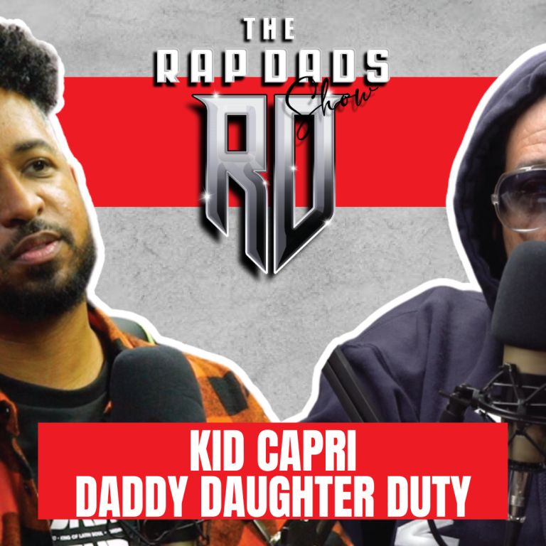 Rap Dads Episode 8: Kid Capri talks Daddy Daughter Duty