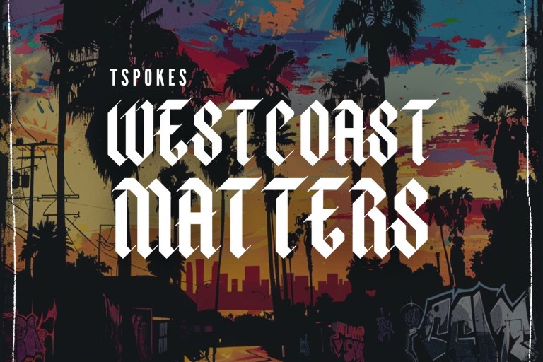 TSPOKES Drops “WESTCOAST MATTERS”
