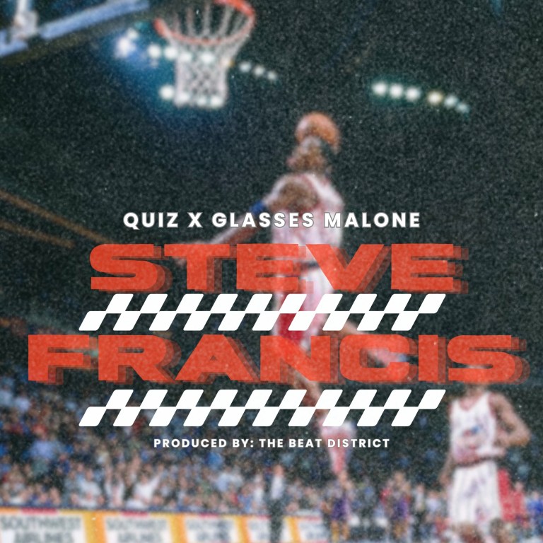 Quiz & Glasses Malone Link Up For “Steve Francis”
