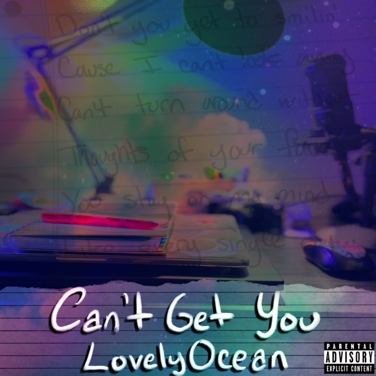 LovelyOcean Delivers New Single “Can’t Get You”