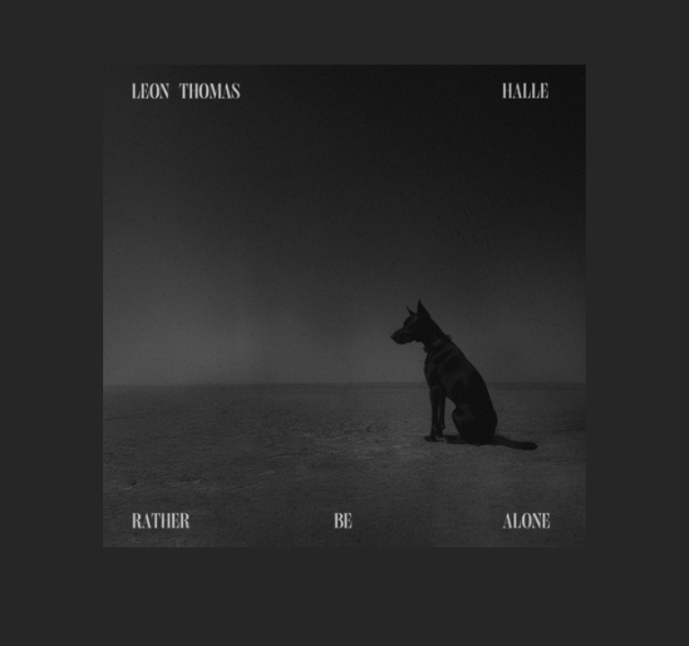 Leon Thomas Drops Soul-Stirring New Single “Rather Be Alone” Featuring Halle